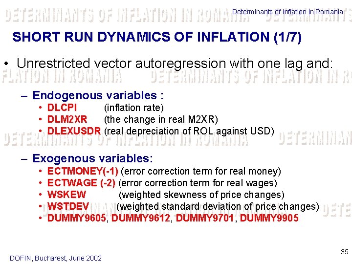 Determinants of Inflation in Romania SHORT RUN DYNAMICS OF INFLATION (1/7) • Unrestricted vector