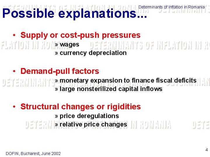 Determinants of Inflation in Romania Possible explanations. . . • Supply or cost-push pressures