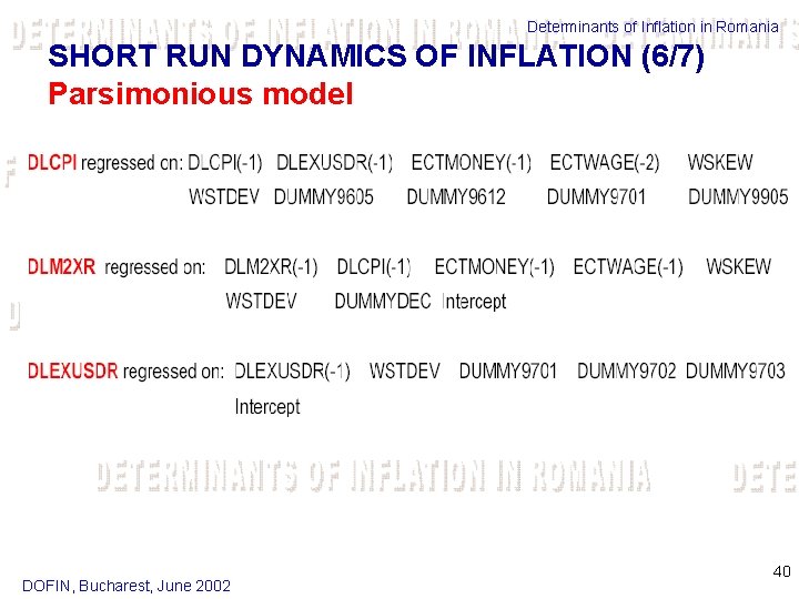 Determinants of Inflation in Romania SHORT RUN DYNAMICS OF INFLATION (6/7) Parsimonious model DOFIN,