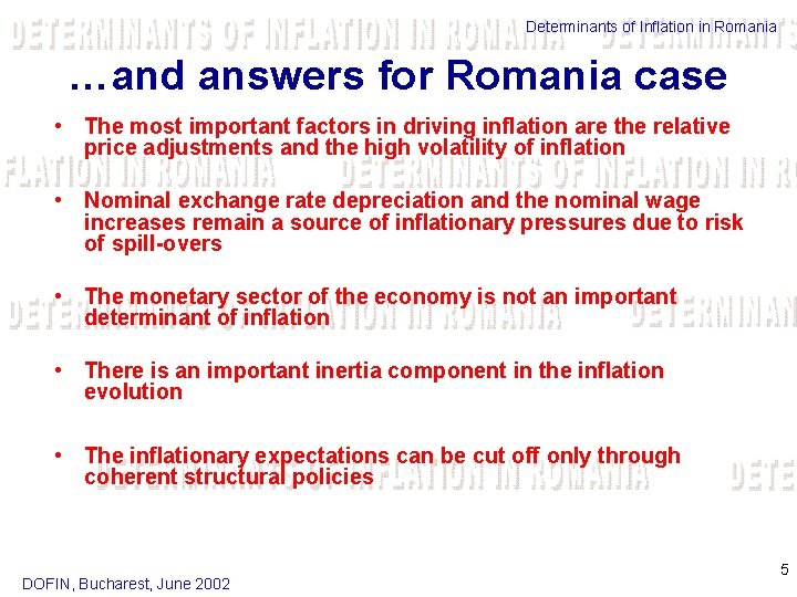 Determinants of Inflation in Romania …and answers for Romania case • The most important
