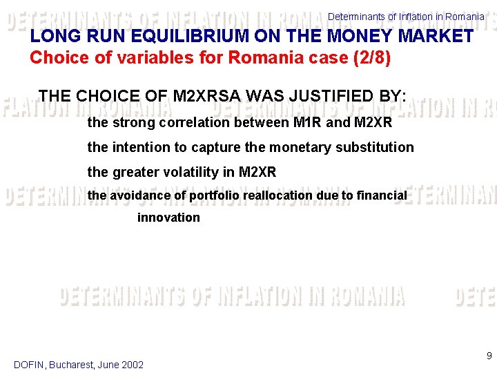 Determinants of Inflation in Romania LONG RUN EQUILIBRIUM ON THE MONEY MARKET Choice of
