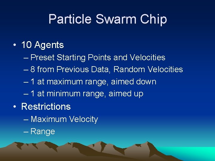 Particle Swarm Chip • 10 Agents – Preset Starting Points and Velocities – 8
