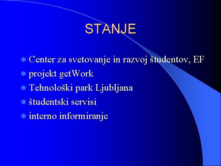 STANJE l Center za svetovanje in razvoj študentov, EF l projekt get. Work l