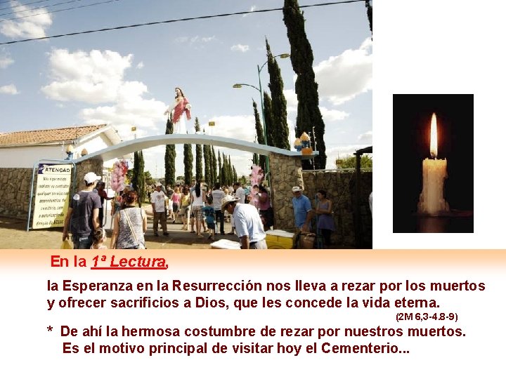 En la 1ª Lectura, la Esperanza en la Resurrección nos lleva a rezar por