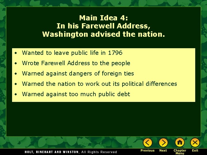 Main Idea 4: In his Farewell Address, Washington advised the nation. • Wanted to