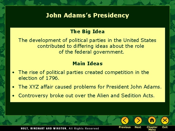 John Adams’s Presidency The Big Idea The development of political parties in the United