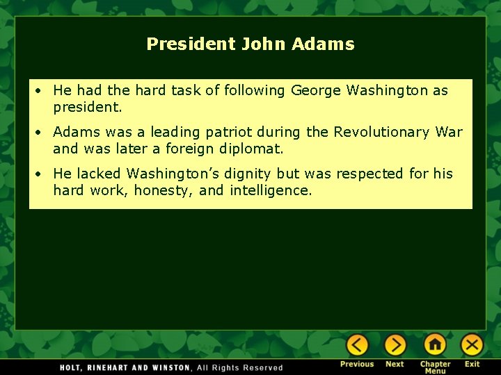 President John Adams • He had the hard task of following George Washington as