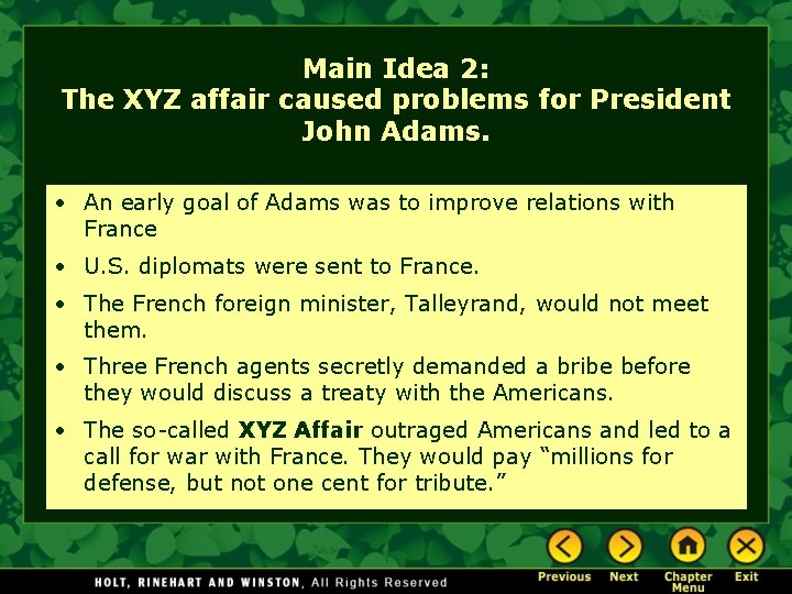 Main Idea 2: The XYZ affair caused problems for President John Adams. • An