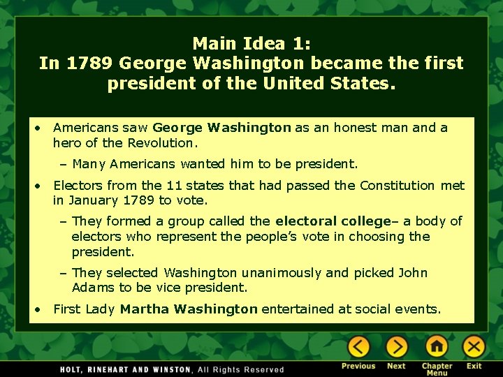 Main Idea 1: In 1789 George Washington became the first president of the United