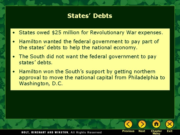 States’ Debts • States owed $25 million for Revolutionary War expenses. • Hamilton wanted