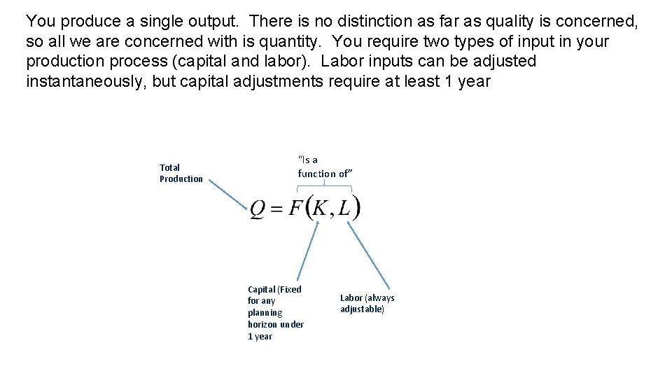 You produce a single output. There is no distinction as far as quality is