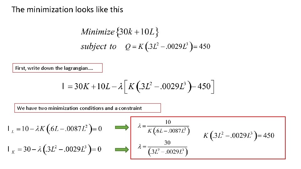 The minimization looks like this First, write down the lagrangian…. We have two minimization