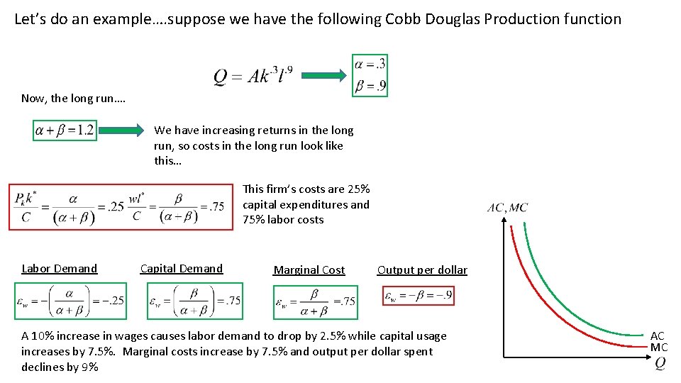 Let’s do an example…. suppose we have the following Cobb Douglas Production function Now,