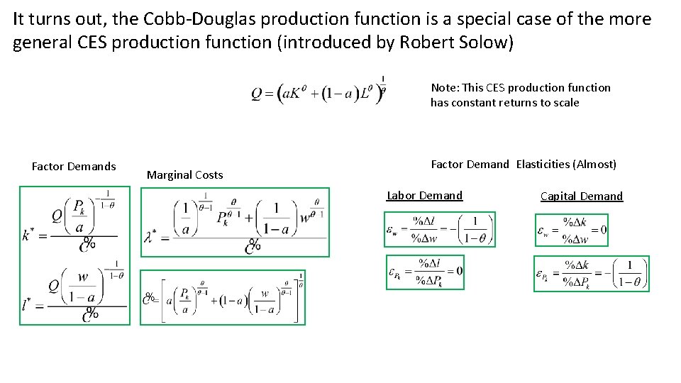 It turns out, the Cobb-Douglas production function is a special case of the more