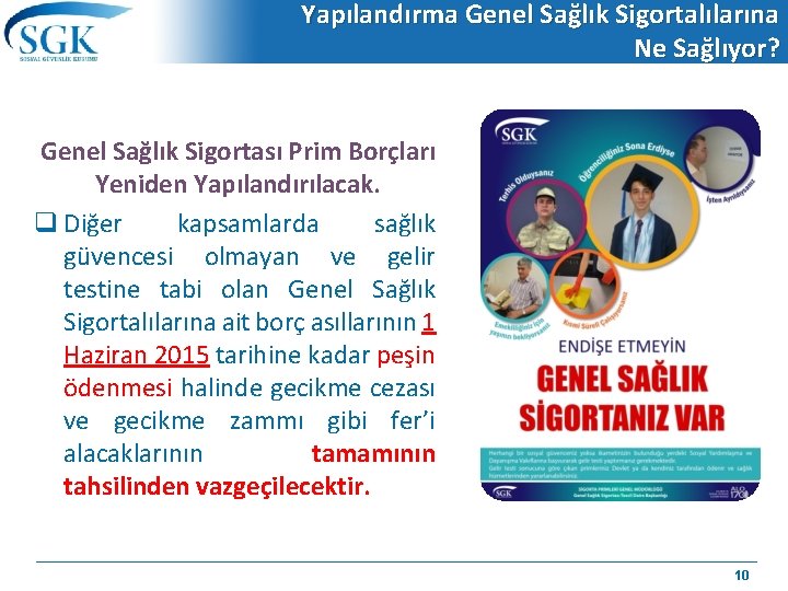 Yapılandırma Genel Sağlık Sigortalılarına Ne Sağlıyor? Genel Sağlık Sigortası Prim Borçları Yeniden Yapılandırılacak. q