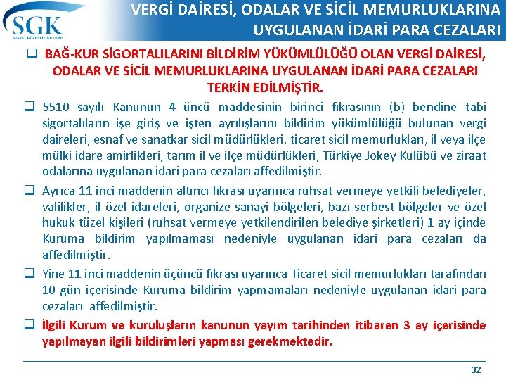 VERGİ DAİRESİ, ODALAR VE SİCİL MEMURLUKLARINA UYGULANAN İDARİ PARA CEZALARI q BAĞ-KUR SİGORTALILARINI BİLDİRİM
