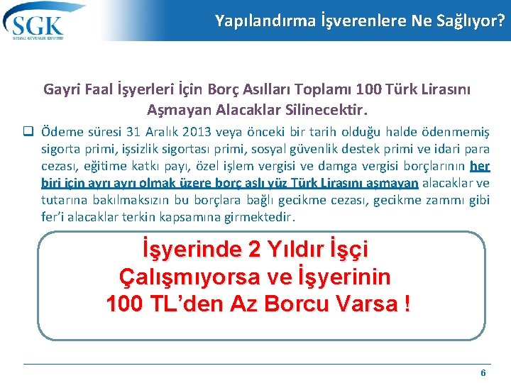 Yapılandırma İşverenlere Ne Sağlıyor? Gayri Faal İşyerleri İçin Borç Asılları Toplamı 100 Türk Lirasını