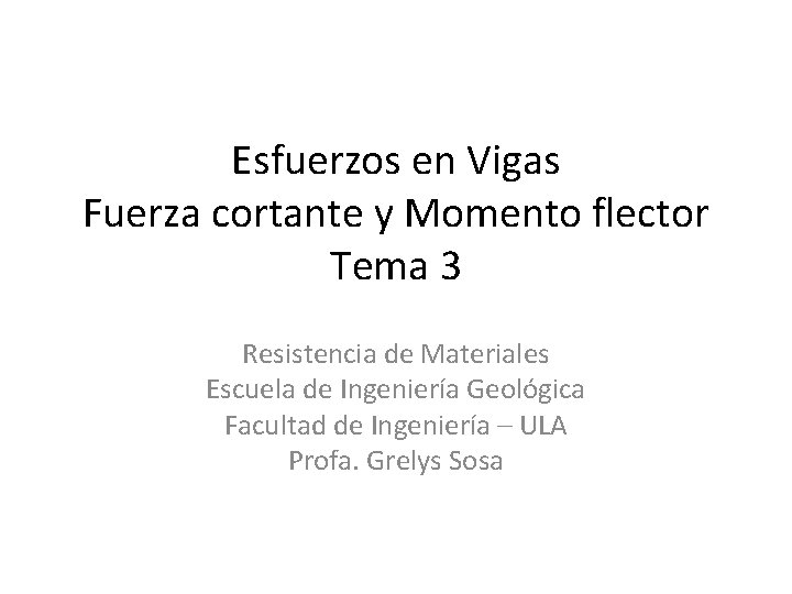 Esfuerzos en Vigas Fuerza cortante y Momento flector Tema 3 Resistencia de Materiales Escuela
