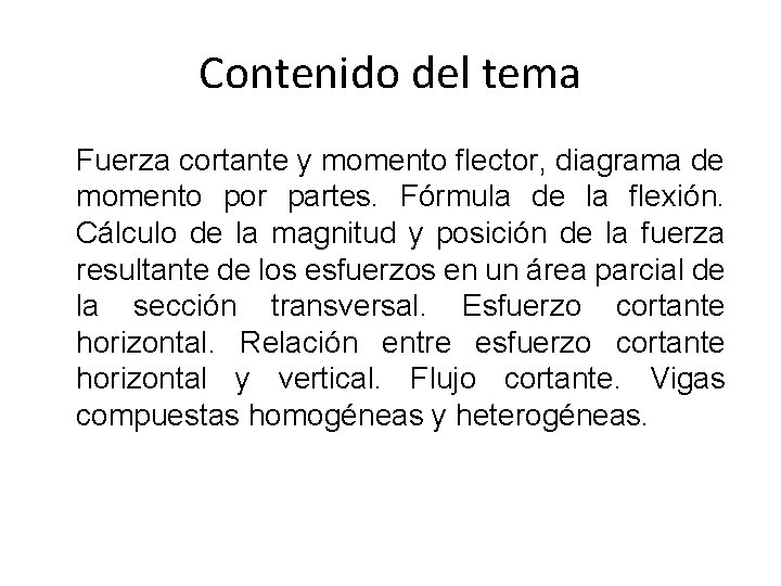Contenido del tema Fuerza cortante y momento flector, diagrama de momento por partes. Fórmula