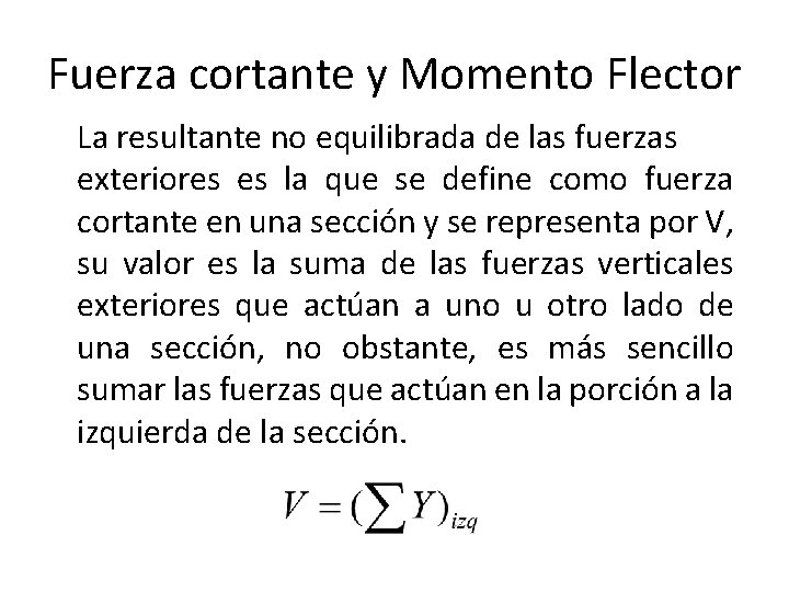 Fuerza cortante y Momento Flector La resultante no equilibrada de las fuerzas exteriores es