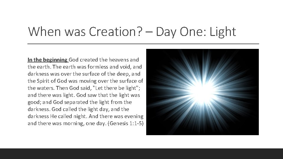 When was Creation? – Day One: Light In the beginning God created the heavens