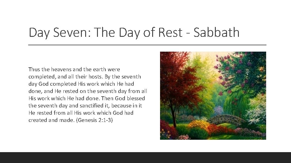 Day Seven: The Day of Rest - Sabbath Thus the heavens and the earth