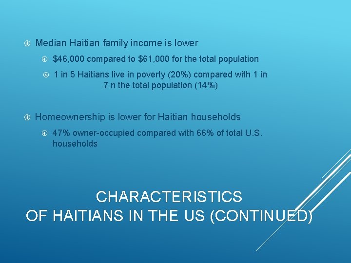  Median Haitian family income is lower $46, 000 compared to $61, 000 for