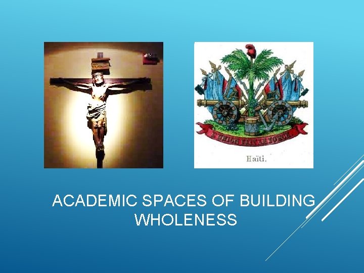 ACADEMIC SPACES OF BUILDING WHOLENESS 