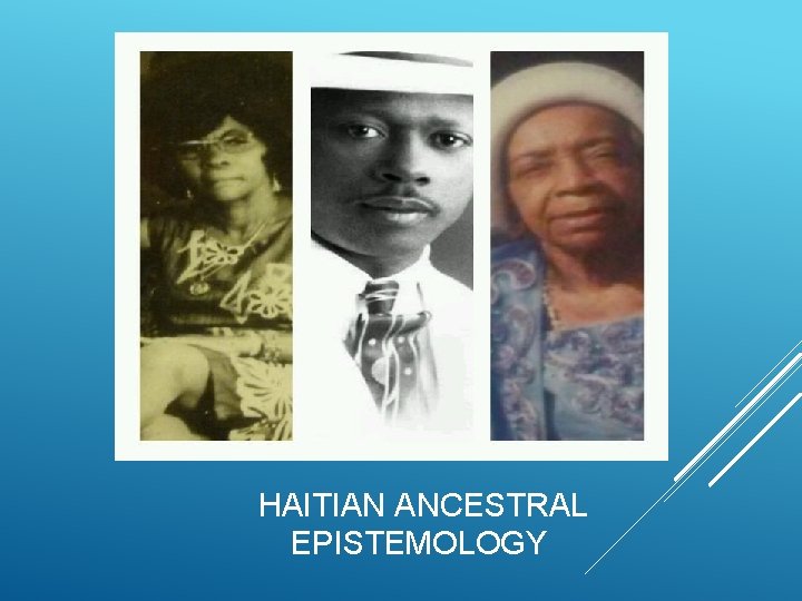 HAITIAN ANCESTRAL EPISTEMOLOGY 