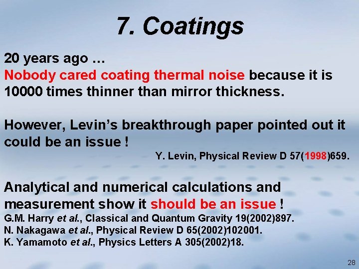 7. Coatings 20 years ago … Nobody cared coating thermal noise because it is