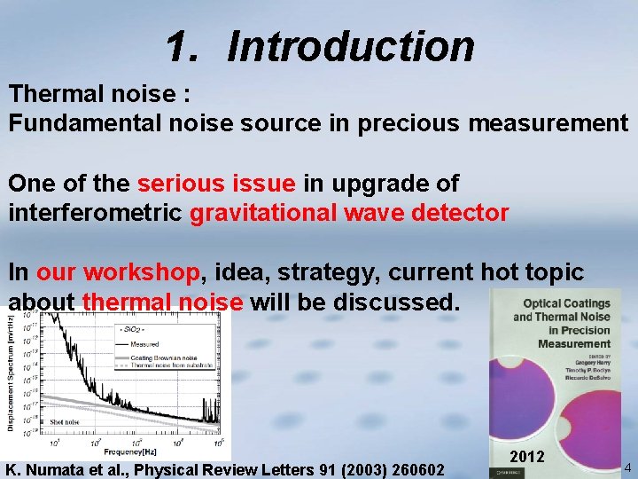 1. Introduction Thermal noise : Fundamental noise source in precious measurement One of the