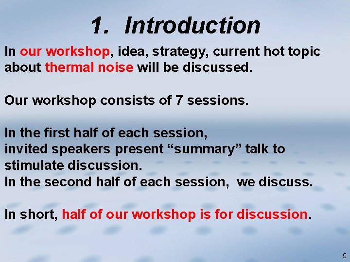 1. Introduction In our workshop, idea, strategy, current hot topic about thermal noise will