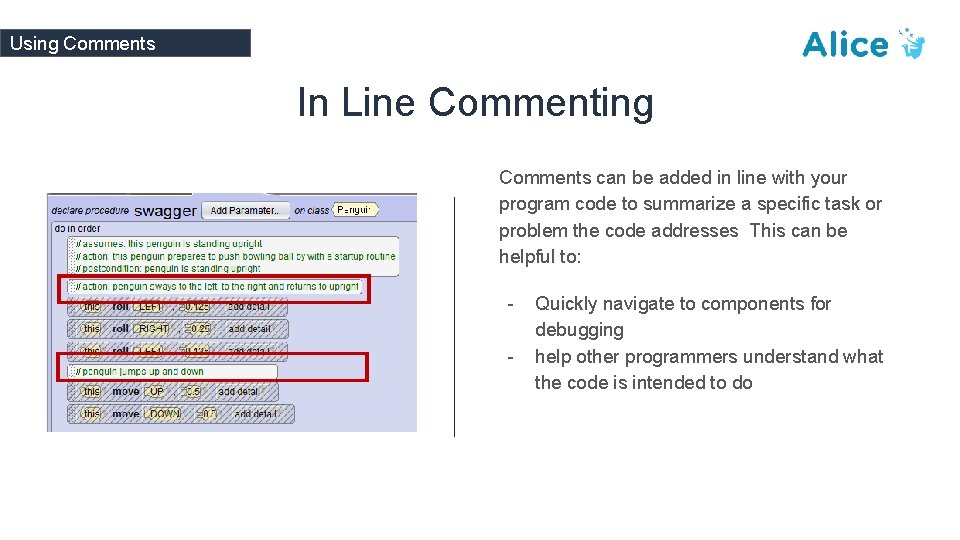 Using Comments In Line Commenting Comments can be added in line with your program