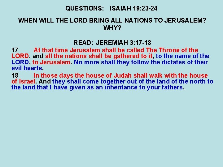 QUESTIONS: ISAIAH 19: 23 -24 WHEN WILL THE LORD BRING ALL NATIONS TO JERUSALEM?