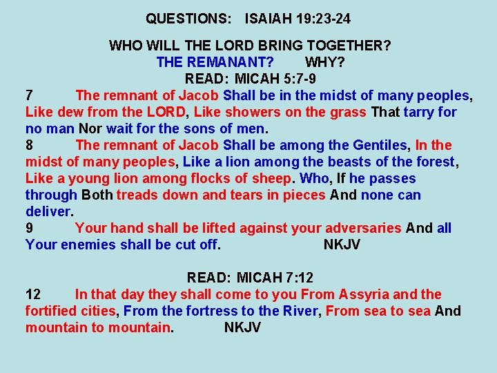 QUESTIONS: ISAIAH 19: 23 -24 WHO WILL THE LORD BRING TOGETHER? THE REMANANT? WHY?