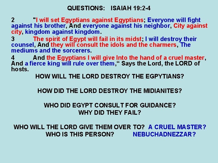 QUESTIONS: ISAIAH 19: 2 -4 2 "I will set Egyptians against Egyptians; Everyone will