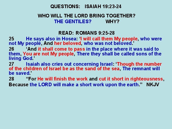 QUESTIONS: ISAIAH 19: 23 -24 WHO WILL THE LORD BRING TOGETHER? THE GENTILES? WHY?