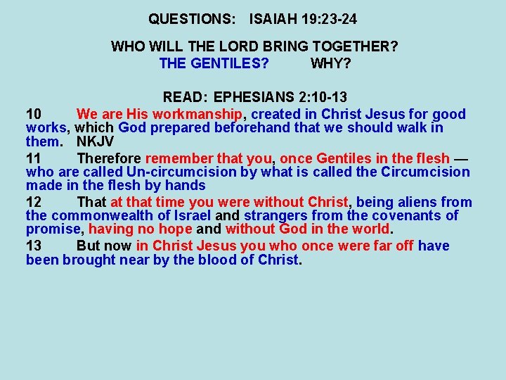 QUESTIONS: ISAIAH 19: 23 -24 WHO WILL THE LORD BRING TOGETHER? THE GENTILES? WHY?