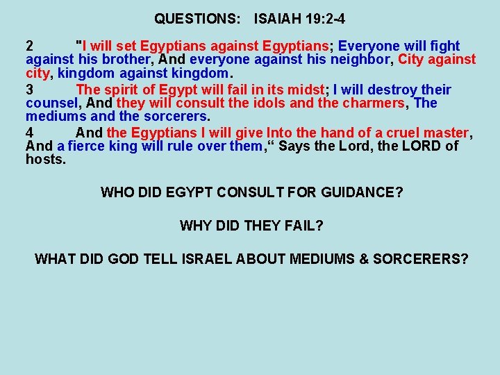 QUESTIONS: ISAIAH 19: 2 -4 2 "I will set Egyptians against Egyptians; Everyone will