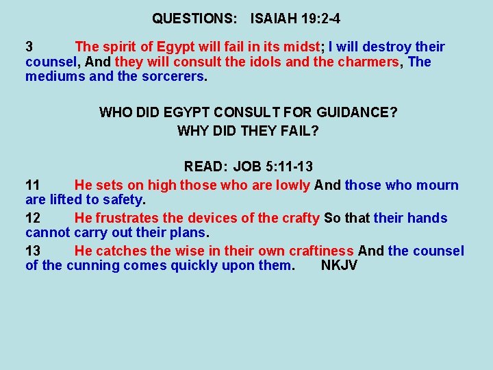 QUESTIONS: ISAIAH 19: 2 -4 3 The spirit of Egypt will fail in its