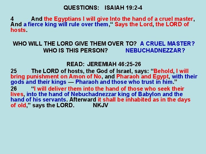 QUESTIONS: ISAIAH 19: 2 -4 4 And the Egyptians I will give Into the