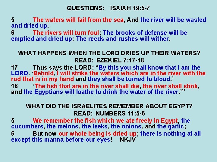 QUESTIONS: ISAIAH 19: 5 -7 5 The waters will fail from the sea, And