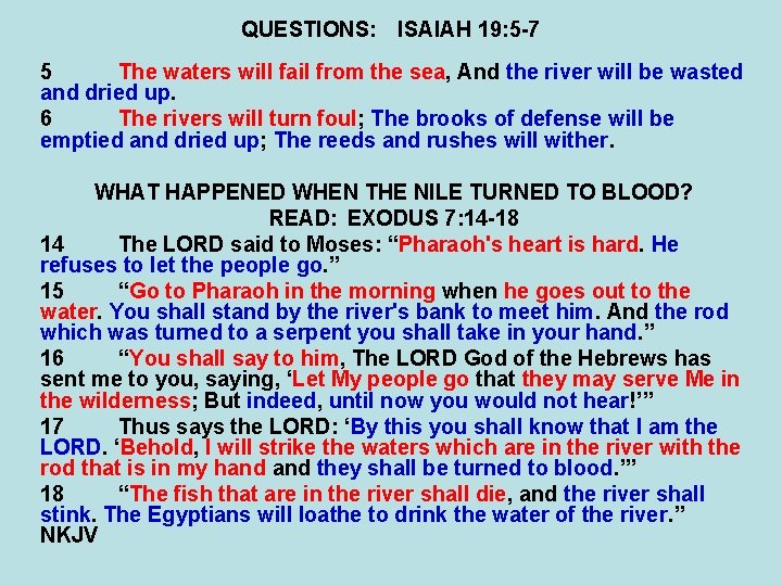 QUESTIONS: ISAIAH 19: 5 -7 5 The waters will fail from the sea, And