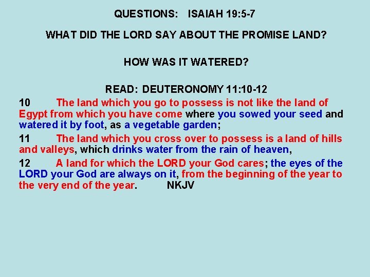 QUESTIONS: ISAIAH 19: 5 -7 WHAT DID THE LORD SAY ABOUT THE PROMISE LAND?