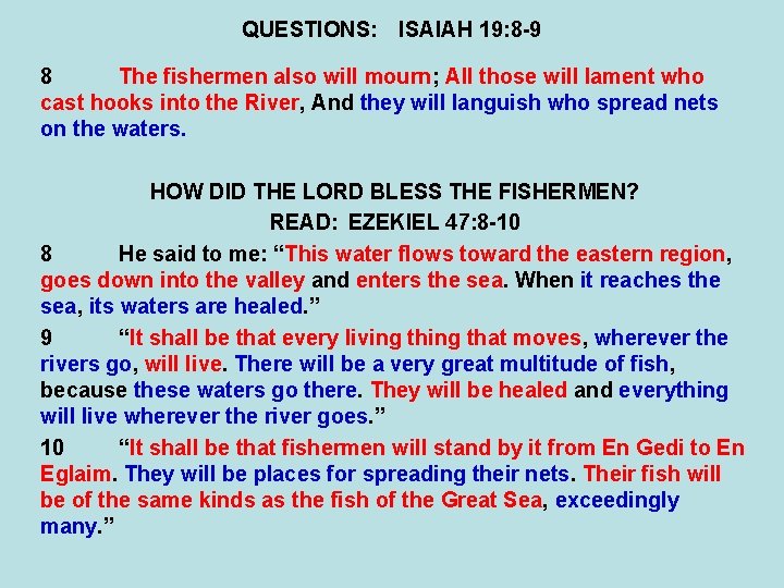 QUESTIONS: ISAIAH 19: 8 -9 8 The fishermen also will mourn; All those will