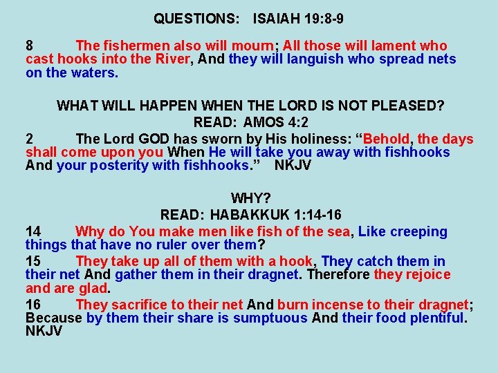 QUESTIONS: ISAIAH 19: 8 -9 8 The fishermen also will mourn; All those will