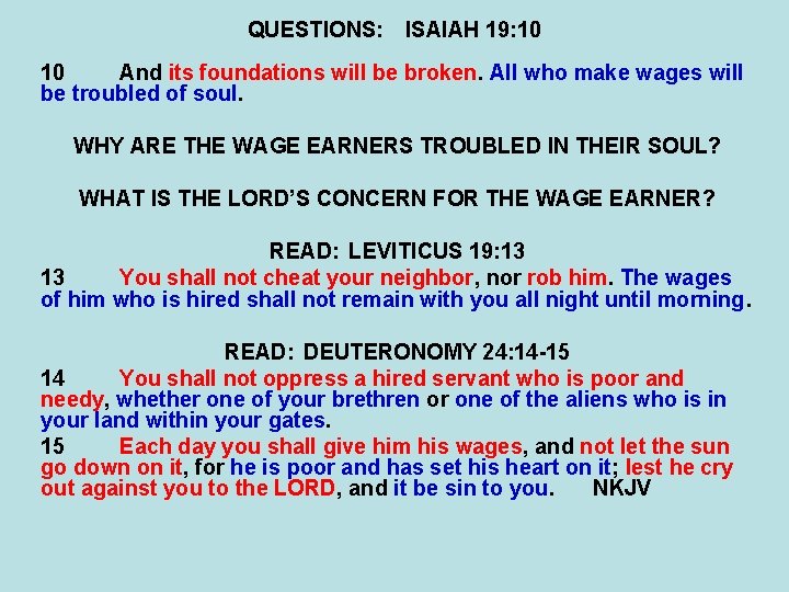 QUESTIONS: ISAIAH 19: 10 10 And its foundations will be broken. All who make