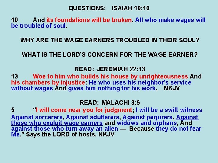 QUESTIONS: ISAIAH 19: 10 10 And its foundations will be broken. All who make