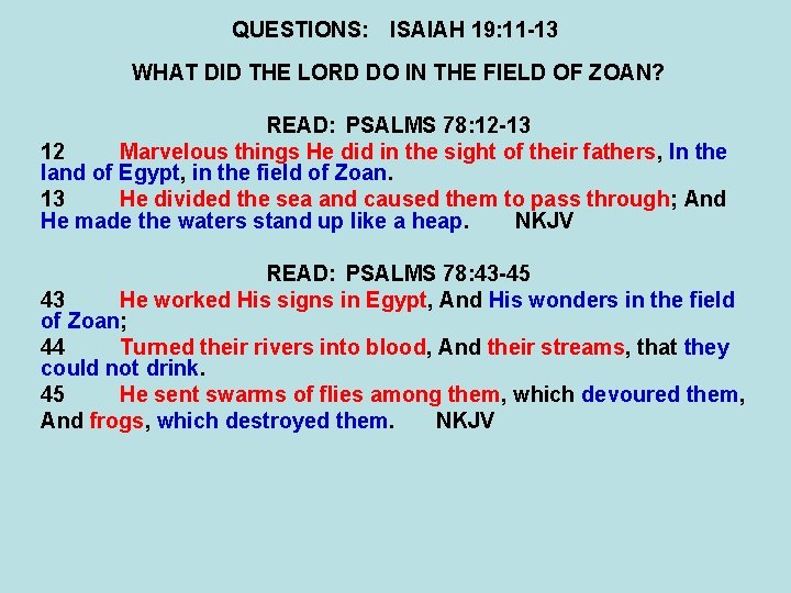 QUESTIONS: ISAIAH 19: 11 -13 WHAT DID THE LORD DO IN THE FIELD OF