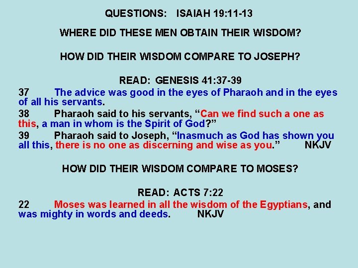 QUESTIONS: ISAIAH 19: 11 -13 WHERE DID THESE MEN OBTAIN THEIR WISDOM? HOW DID